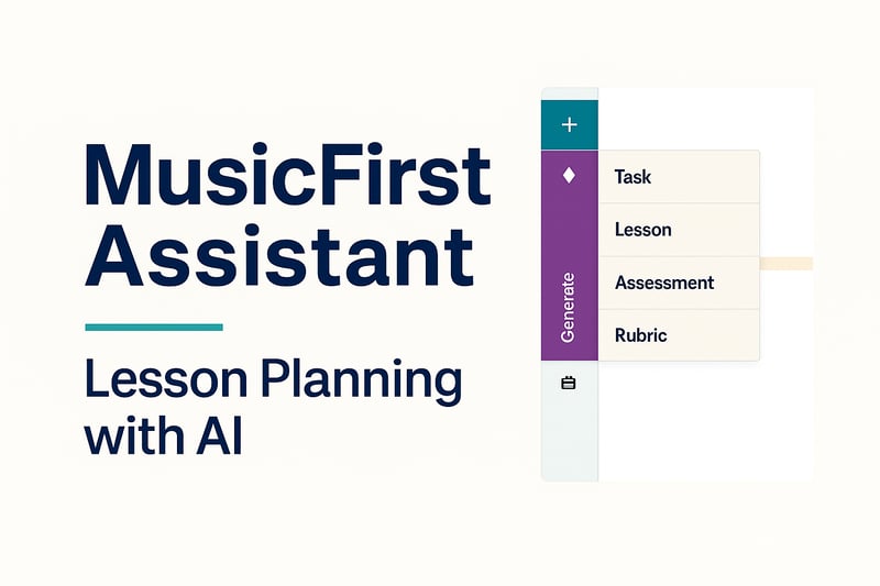 Engineering MusicFirst Assistant: Structured AI for Lesson Planning